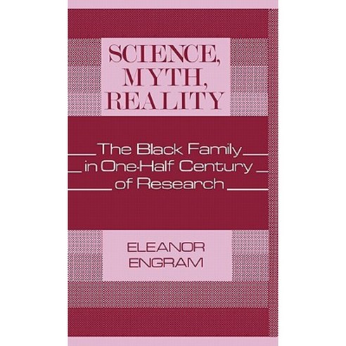 Science Myth Reality: The Black Family in One-Half Century of Research Hardcover, Greenwood Press