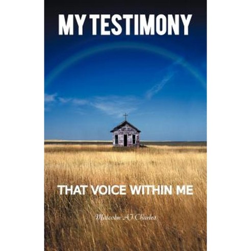 My Testimony: That Voice Within Me Paperback, Trafford Publishing