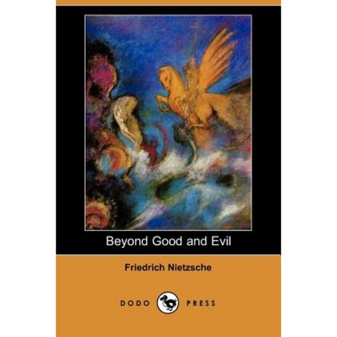 Beyond Good and Evil (Dodo Press) Paperback, Dodo Press