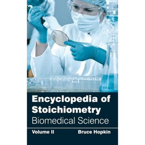 Encyclopedia of Stoichiometry: Volume II (Biomedical Science) Hardcover, NY Research Press