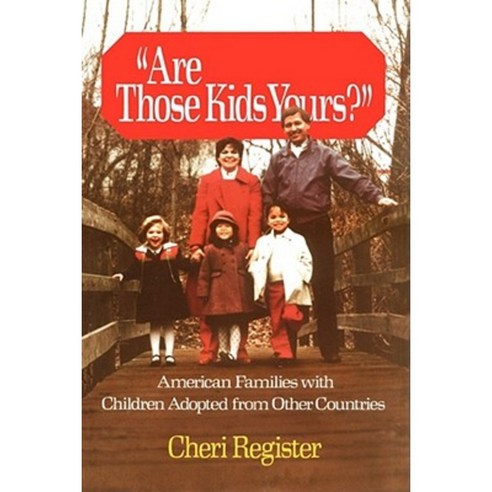 Are Those Kids Yours?: American Families with Children Adopted from Other Paperback, Free Press