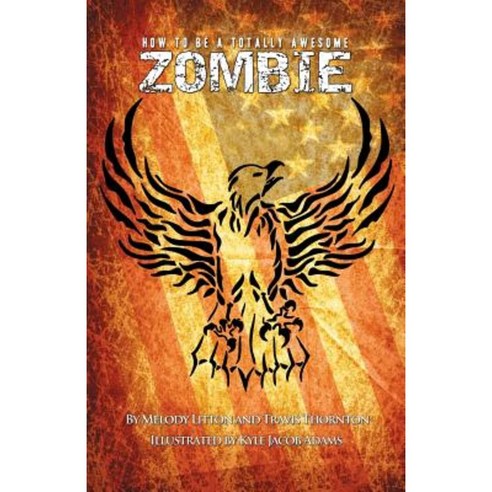 How to Be a Totally Awesome Zombie Paperback, Createspace