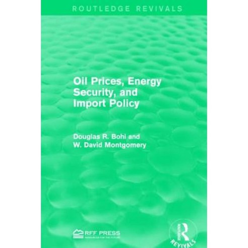 Oil Prices Energy Security and Import Policy Hardcover, Routledge