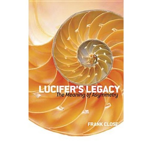 Lucifer''s Legacy: The Meaning of Asymmetry Paperback, Dover Publications