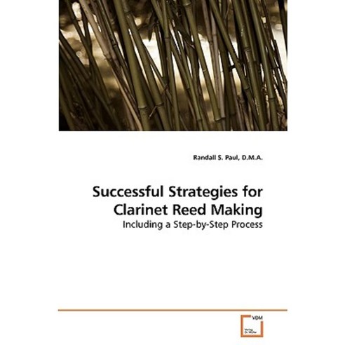Successful Strategies for Clarinet Reed Making Paperback, VDM Verlag