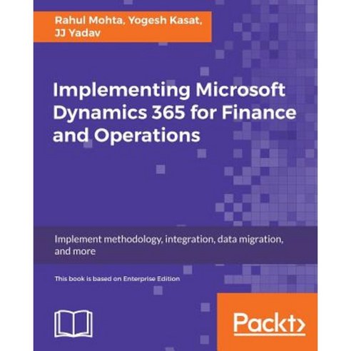 Implementing Microsoft Dynamics 365 for Finance and Operations Paperback, Packt Publishing