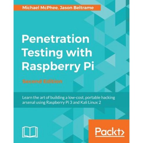 Penetration Testing with Raspberry Pi Second Edition Paperback, Packt Publishing