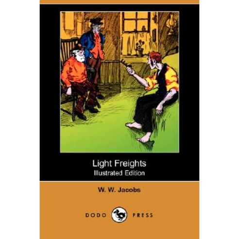Light Freights (Illustrated Edition) (Dodo Press) Paperback, Dodo Press