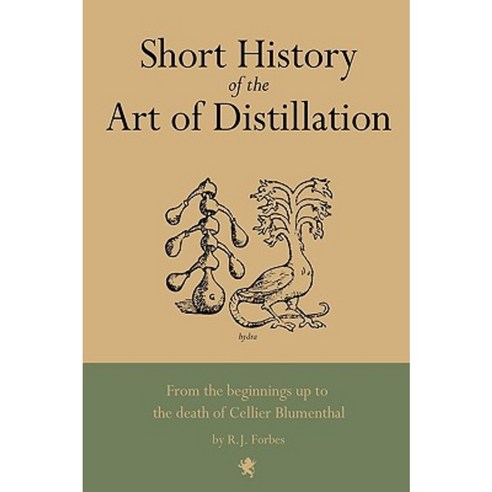 Short History of the Art of Distillation Hardcover, White Mule Press