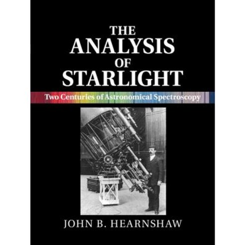 The Analysis of Starlight: Two Centuries of Astronomical Spectroscopy Hardcover, Cambridge University Press