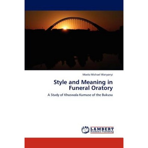 Style and Meaning in Funeral Oratory Paperback, LAP Lambert Academic Publishing