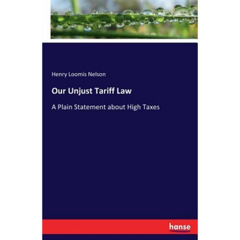 Our Unjust Tariff Law Paperback, Hansebooks