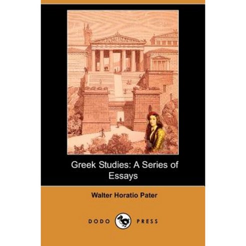Greek Studies: A Series of Essays (Dodo Press) Paperback, Dodo Press