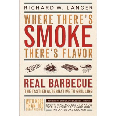 Where There''s Smoke There''s Flavor: Real Barbecue Paperback, Little Brown Adult Books