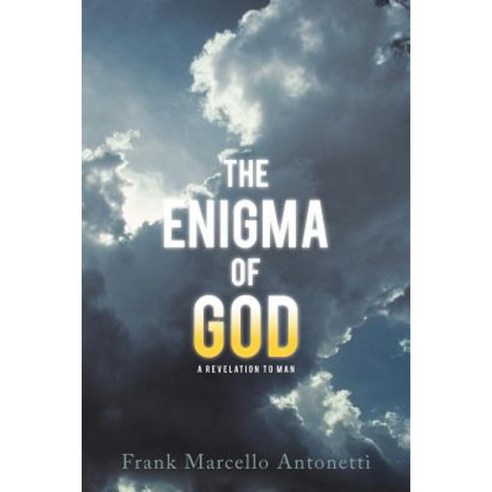 The Enigma of God: A Revelation to Man Paperback, Balboa Press