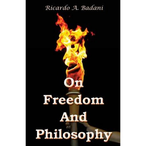 On Freedom and Philosophy: Three Addresses Paperback, Createspace