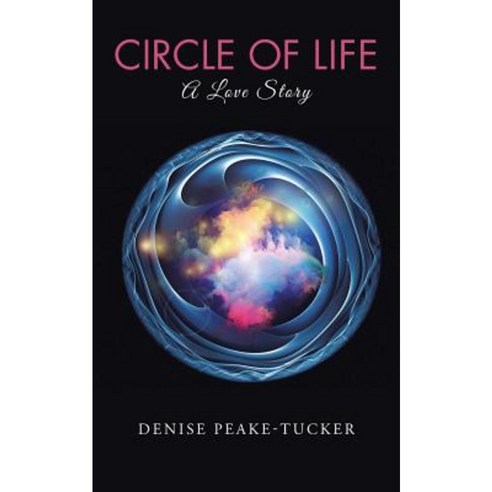 Circle of Life: A Love Story Paperback, Archway Publishing