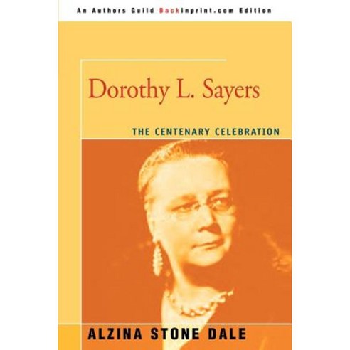 Dorothy L. Sayers: The Centenary Celebration Paperback, iUniverse