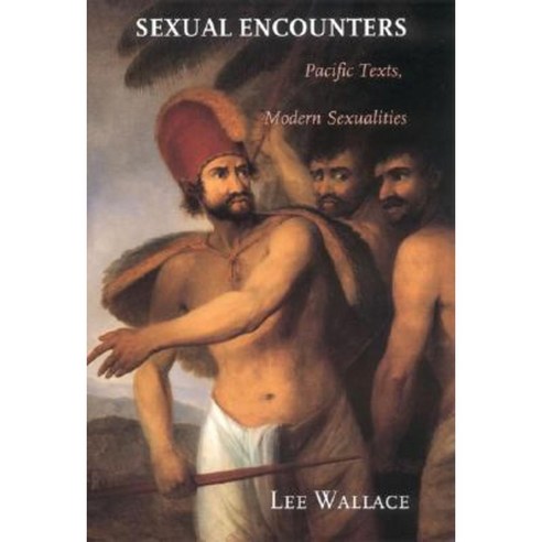 Sexual Encounters: Pacific Texts Modern Sexualities Paperback, Cornell University Press