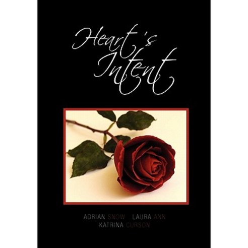 Heart''s Intent: A Collection of Poetry Paperback, Xlibris Corporation
