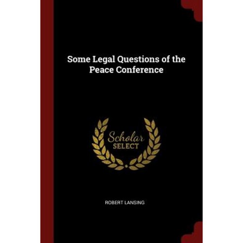 Some Legal Questions of the Peace Conference Paperback, Andesite Press