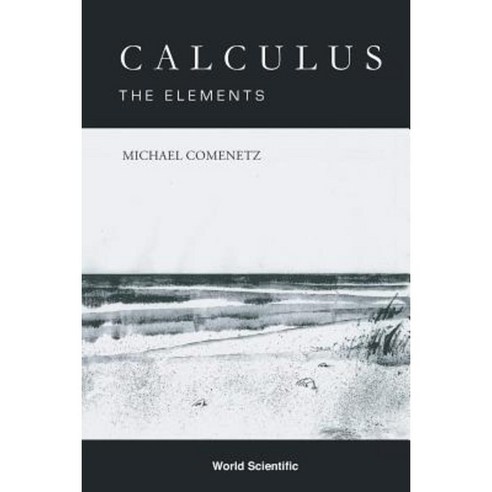 Calculus: The Elements Paperback, World Scientific Publishing Company