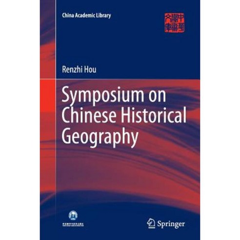 Symposium on Chinese Historical Geography Paperback, Springer