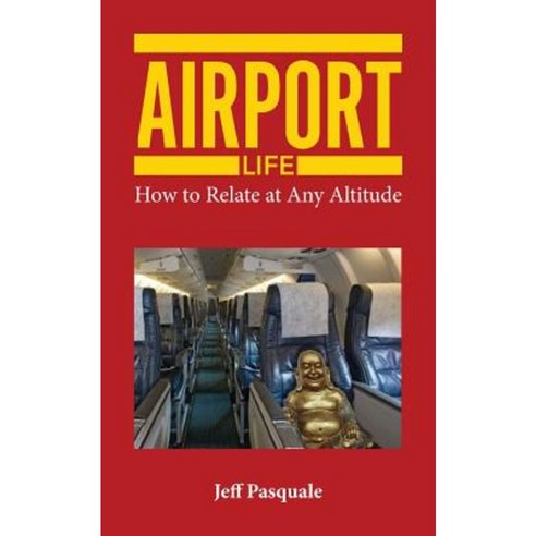 Airport Life: How to Relate at Any Altitude Paperback, Assessment Corps
