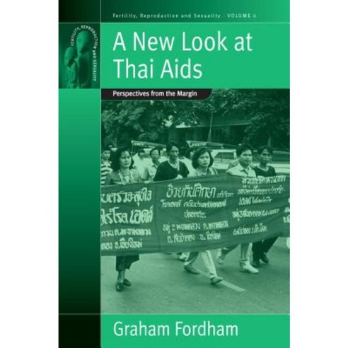 A New Look at Thai AIDS: Perspectives from the Margin Hardcover, Berghahn Books