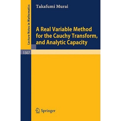 A Real Variable Method for the Cauchy Transform and Analytic Capacity Paperback, Springer
