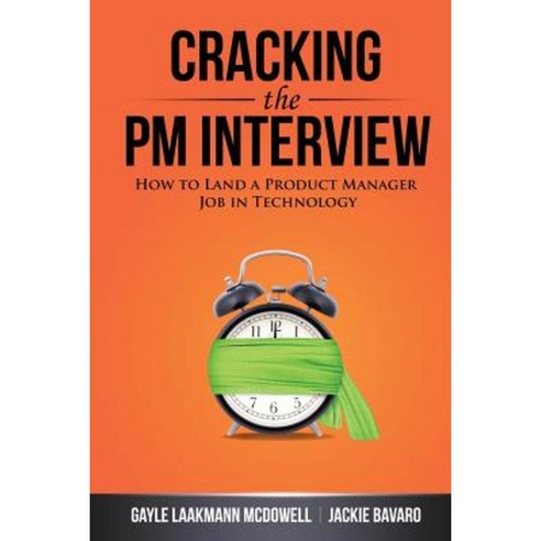 (영문도서) Cracking the PM Interview: How to Land a Product Manager Job in Technology Paperback, Careercup