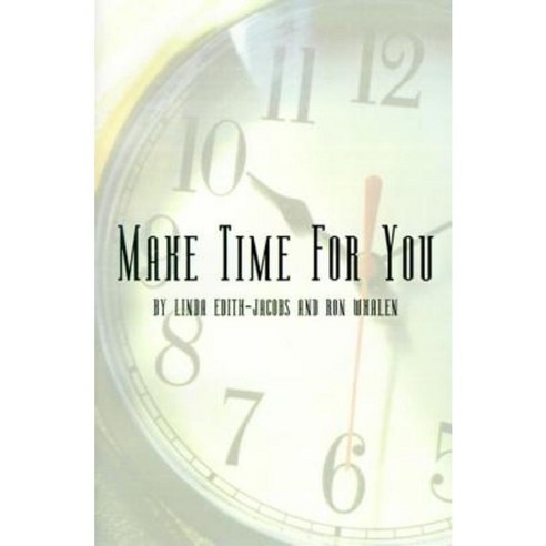 Make Time for You: Every 90 Days Paperback, Authorhouse