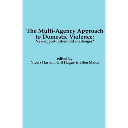 The Multi-Agency Approach to Domestic Violence: New Opportunities Old Challenges? Paperback, Whiting & Birch Ltd