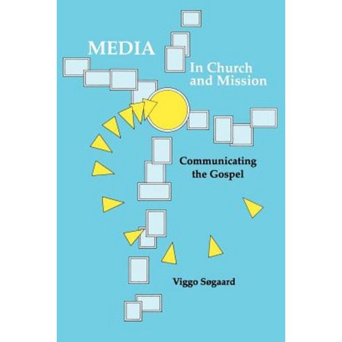 Media in Church and Mission: Communicating the Gospel Paperback, William Carey Library Publishers