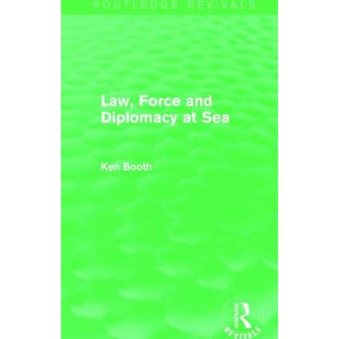 Law Force and Diplomacy at Sea (Routledge Revivals) Paperback, Routledge