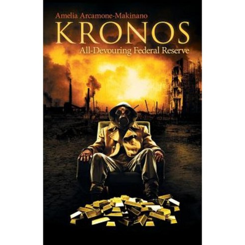 Kronos: All-Devouring Federal Reserve Paperback, Archway Publishing