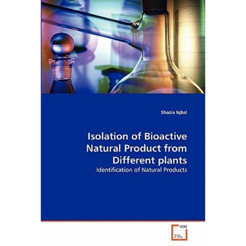 Isolation of Bioactive Natural Product from Different Plants Paperback, VDM Verlag