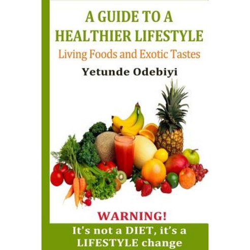 A Guide to a Healthier Lifestyle Paperback, Lulu.com