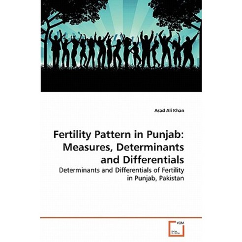 Fertility Pattern in Punjab: Measures Determinants and Differentials Paperback, VDM Verlag