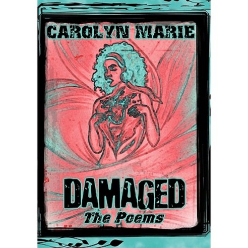 Damaged: The Poems Paperback, Authorhouse