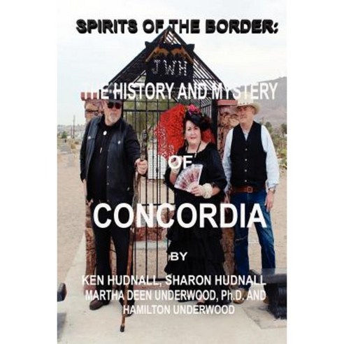 Spirits of the Border: The History and Mystery of Concordia Paperback, Omega Press