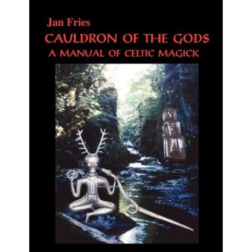 Cauldron of the Gods: A Manual of Celtic Magick Paperback, Mandrake of Oxford