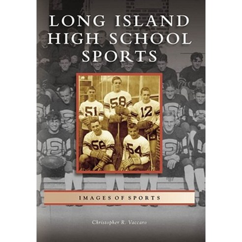 Long Island High School Sports Paperback, Arcadia Publishing (SC)