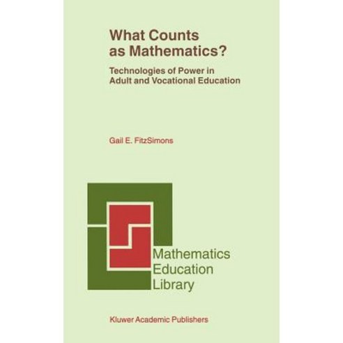 What Counts as Mathematics?: Technologies of Power in Adult and Vocational Education Hardcover, Springer