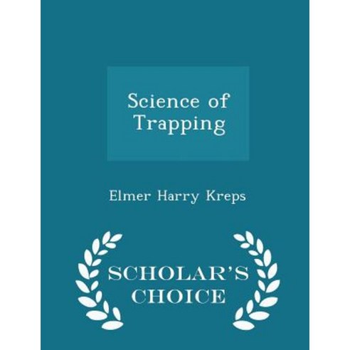 Science of Trapping - Scholar''s Choice Edition Paperback