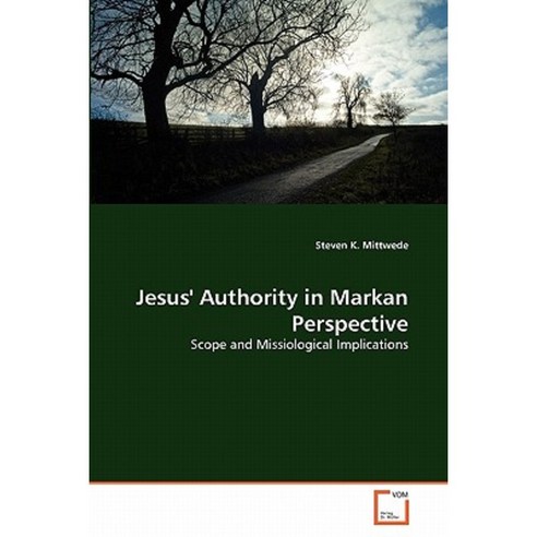 Jesus'' Authority in Markan Perspective Paperback, VDM Verlag