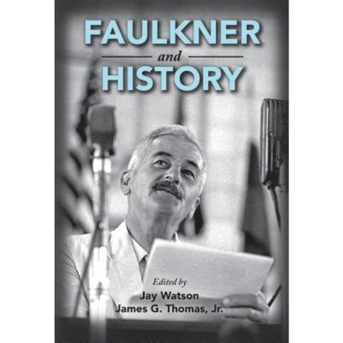 Faulkner and History Hardcover, University Press of Mississippi