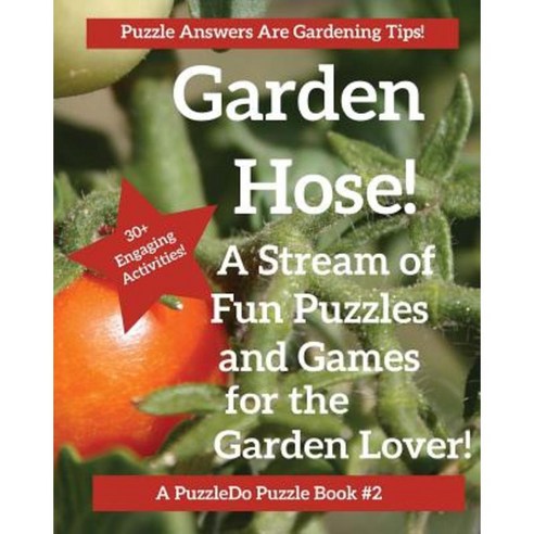 The Garden Hose: Puzzles Games and Coloring Pages for the Gardener Paperback, Puzzledopublishing
