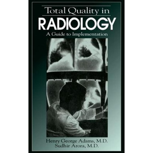 Total Quality in Radiology: A Guide to Implementation Hardcover, CRC Press