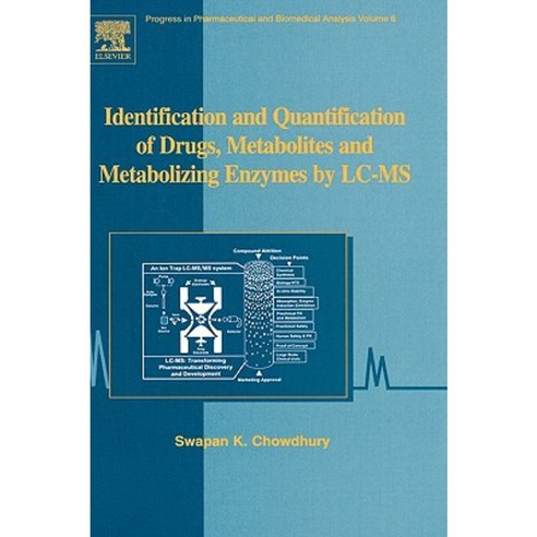 Identification and Quantification of Drugs Metabolites and Metabolizing Enzymes by LC-MS Hardcover, Elsevier Science